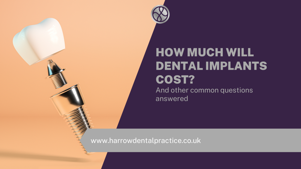 How Much Will Dental Implants Cost? - Harrow Dental Practice Blog